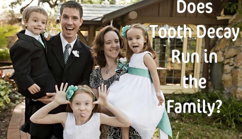 Does Tooth Decay Run in the Family?